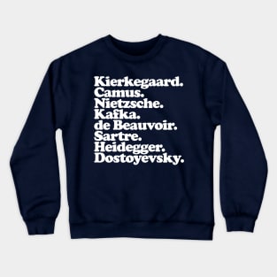 Kierkegaard. Camus. Nietzsche. Kafka. de Beauvoir. Sartre. Heidegger. Dostoyevsky. Crewneck Sweatshirt